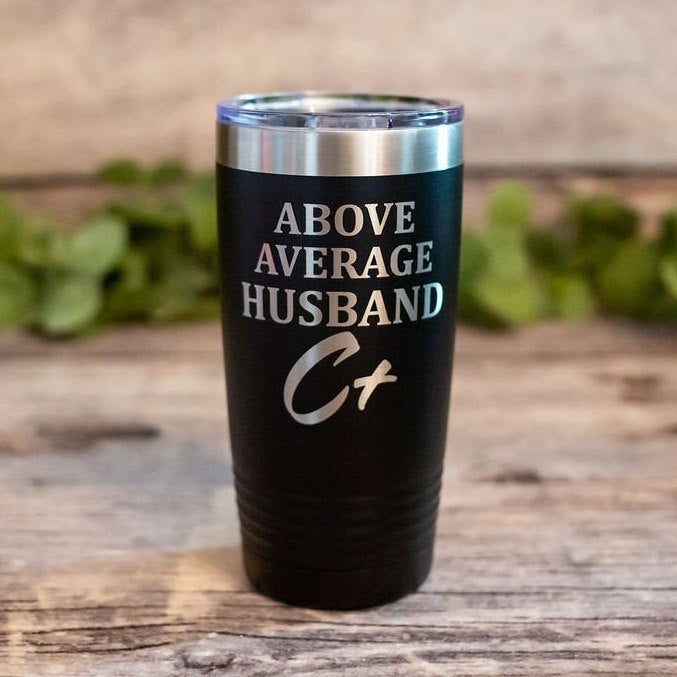 Above Average Husband – Engraved Stainless Steel Tumbler