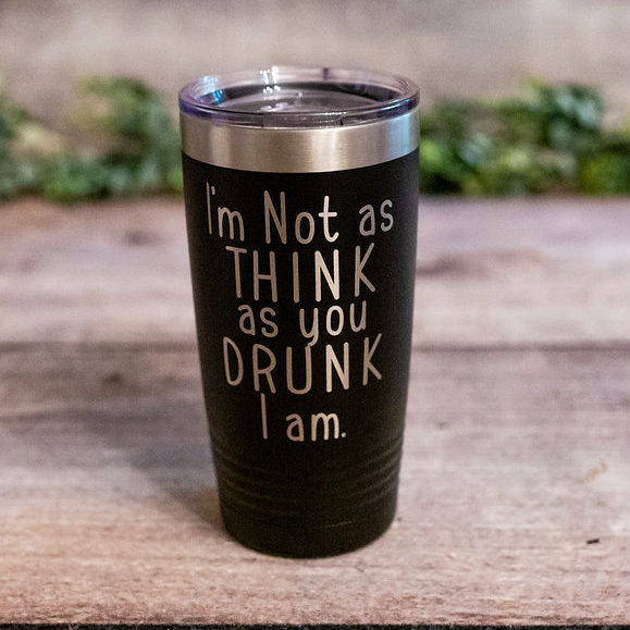 https://3cetching.com/wp-content/uploads/2020/09/im-not-as-think-as-you-drunk-i-am-engraved-funny-drinking-cup-alcohol-gift-mug-funny-party-favor-gift-5f5fa63f.jpg