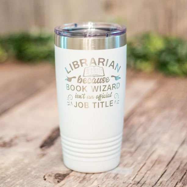 Librarian – Engraved Stainless Steel Tumbler, Insulated Travel Mug,  Librarian Coffee Mug – 3C Etching LTD