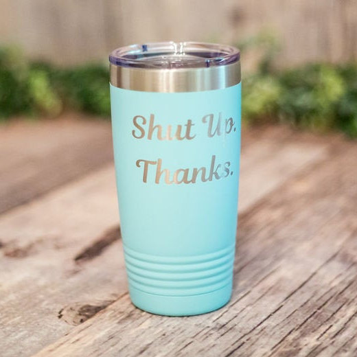 Funny / Sarcastic saying Personalized Insulated Tumbler / Wine Tumbler