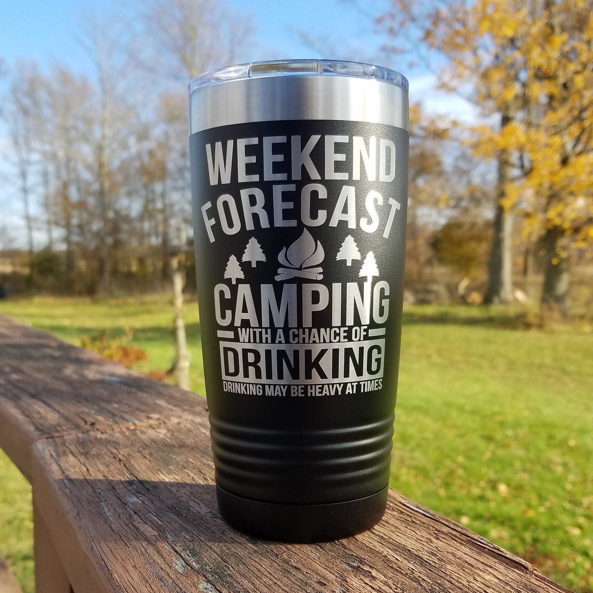 Weekend Forecast Camping with Heavy Drinking – Funny Engraved Camping  Tumbler, Insulated Camping Travel Tumbler Mug, Camping Gift – 3C Etching LTD