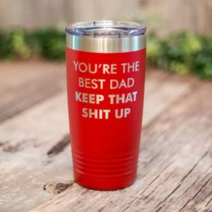 https://3cetching.com/wp-content/uploads/2020/09/youre-the-best-dad-engraved-stainless-steel-tumbler-yeti-style-cup-funny-dad-birthday-mug-5f5fa589-300x300.jpg