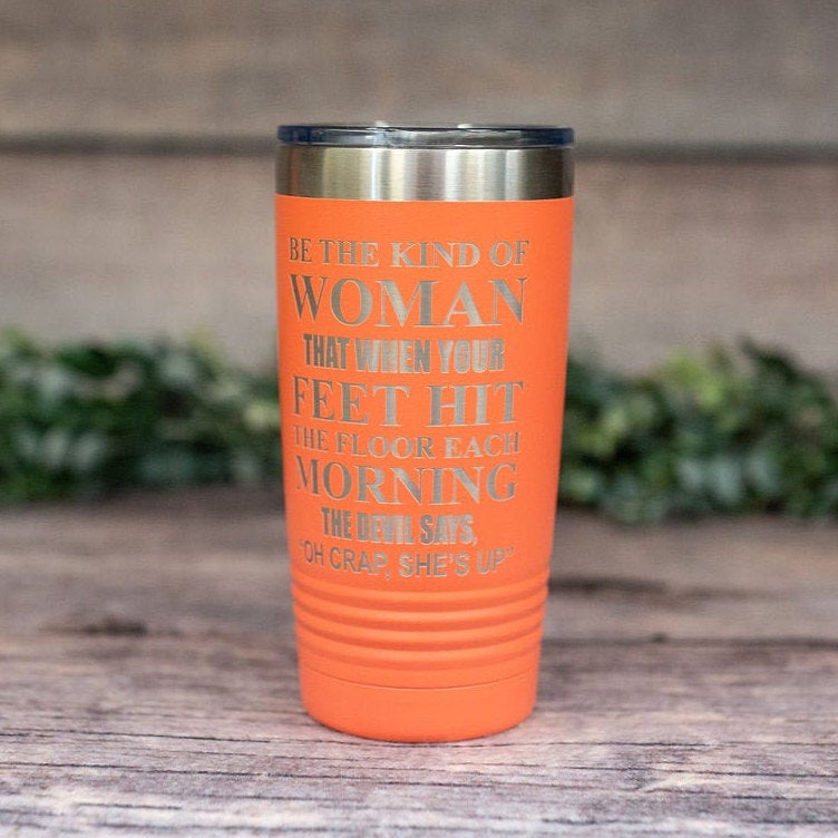 Be The Kind Of Woman – Engraved Stainless Tumbler, Cute Religious