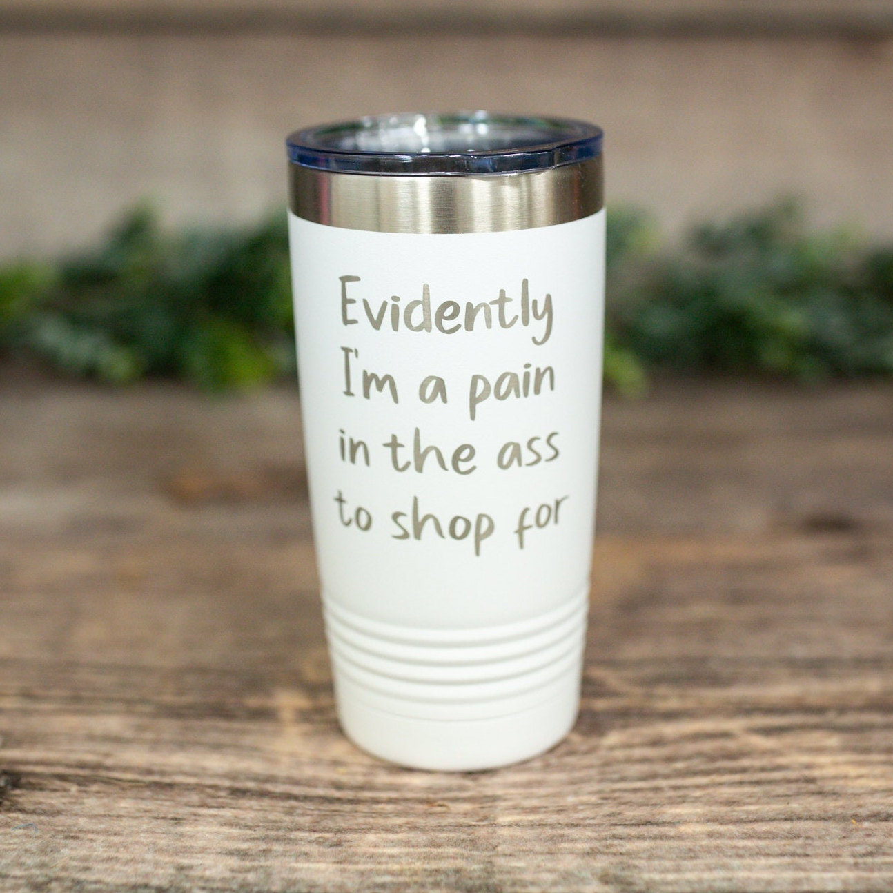 https://3cetching.com/wp-content/uploads/2021/07/evidently-im-a-pain-in-the-ass-to-shop-for-mature-engraved-stainless-tumbler-funny-gift-best-friend-gift-mug-60f763ea.jpg
