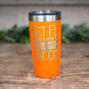 https://3cetching.com/wp-content/uploads/2021/07/get-fit-or-maybe-just-get-tacos-engraved-stainless-steel-tumbler-funny-gag-gift-taco-lover-funny-gift-cup-60f73c7f-300x300.jpg