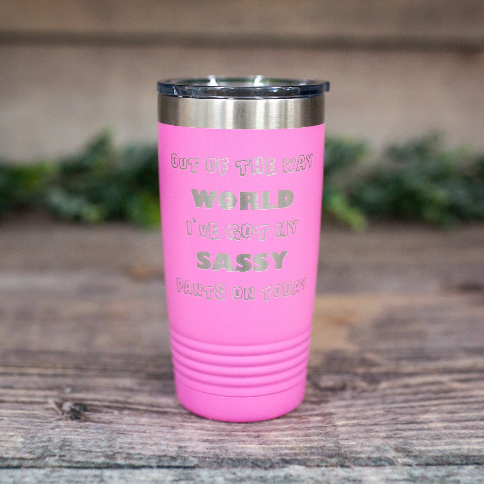 https://3cetching.com/wp-content/uploads/2021/07/out-of-the-way-world-ive-got-my-sassy-pants-on-today-engraved-tumbler-funny-gift-for-her-sassy-gift-mug-for-her-60f72996.jpg